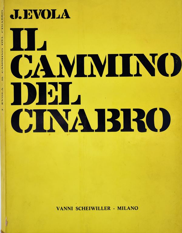 EVOLA, Julius. IL CAMMINO DEL CINABRO. 1972.