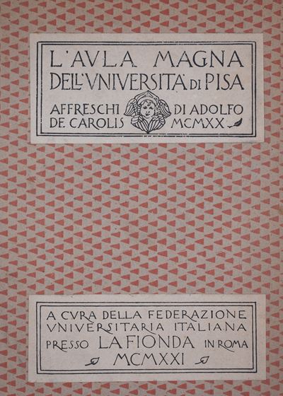 Federazione Universitaria Italiana L'aula Magna Dell'università di Pisa. 1921