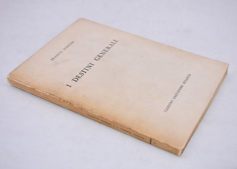 Fortini, Franco. i Destini Generali. con uno Scritto di Poetica. 1956.
