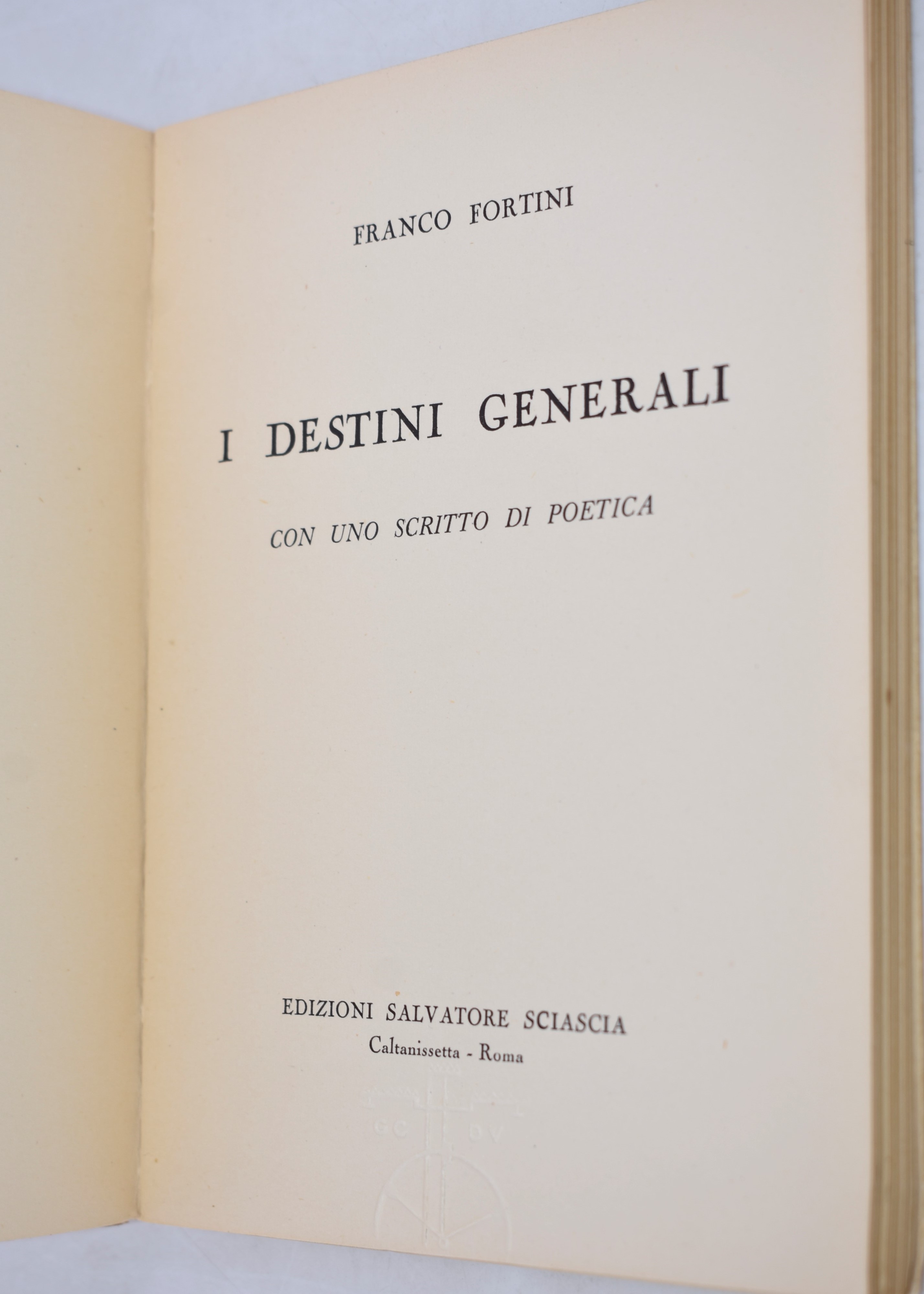 Fortini, Franco. i Destini Generali. con uno Scritto di Poetica. 1956.