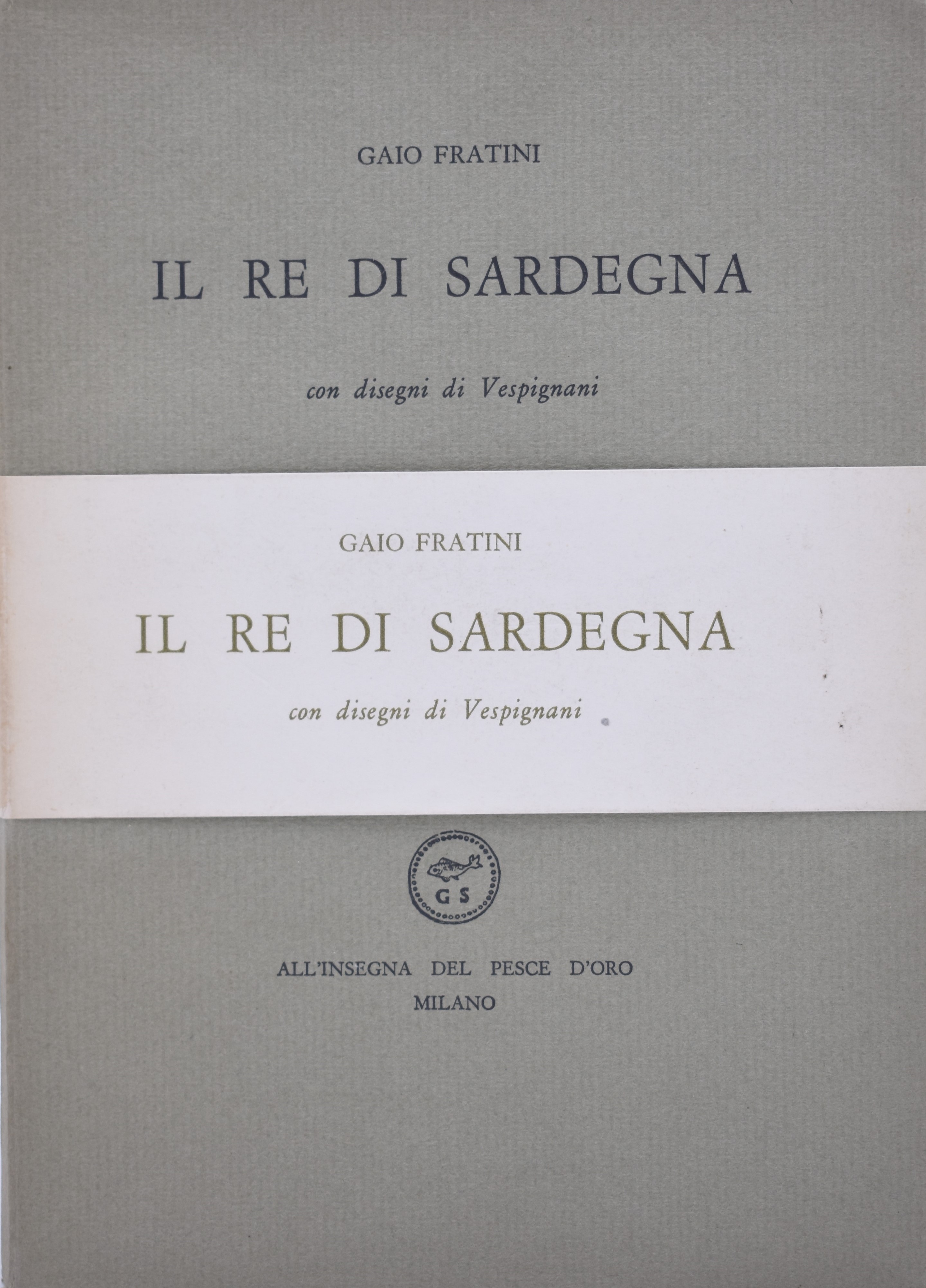 Fratini, Gaio. il Re di Sardegna. Poesie. 1961.