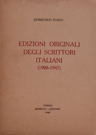 Fusco, Domenico. Edizioni Originali degli Scrittori Italiani 1900-1947. 1948.
