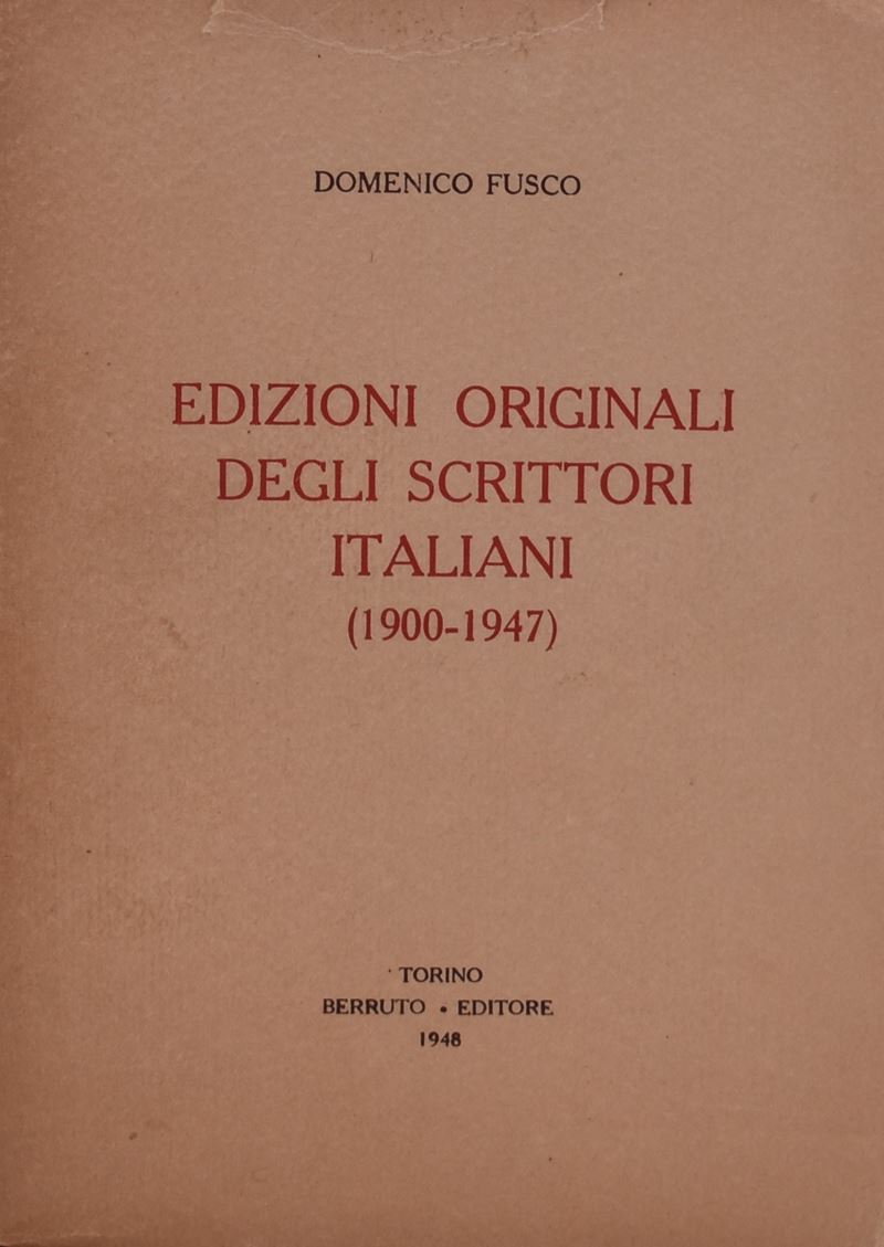 Fusco, Domenico. Edizioni Originali degli Scrittori Italiani 1900-1947. 1948.