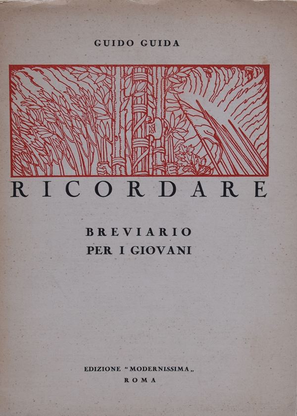 GUIDA, Guido. RICORDARE. BREVIARIO PER I GIOVANI. 1939.  - Auction Ancient and rare books, italian first editions of 20th century - Bertolami Fine Art - Casa d'Aste