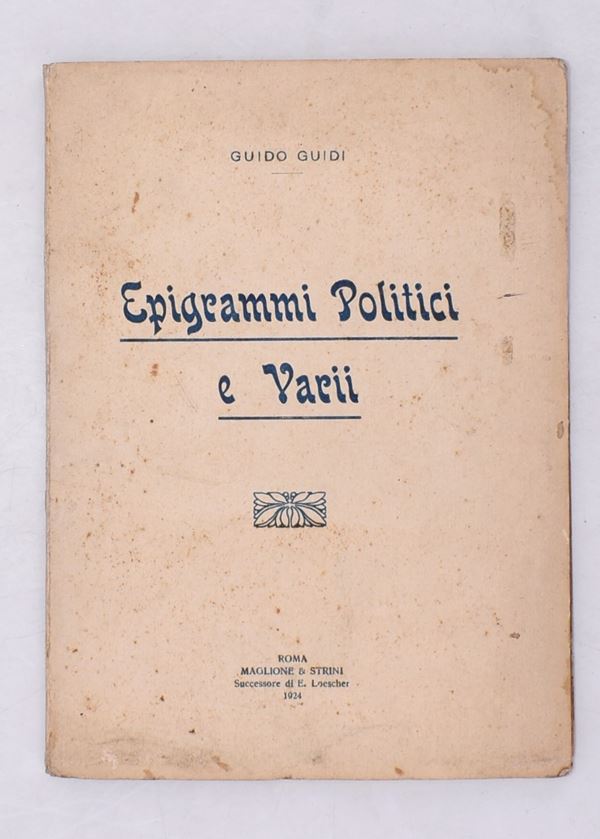 GUIDI, Guido. EPIGRAMMI POLITICI E VARII. 1924.  - Auction Ancient and rare books, italian first editions of 20th century - Bertolami Fine Art - Casa d'Aste