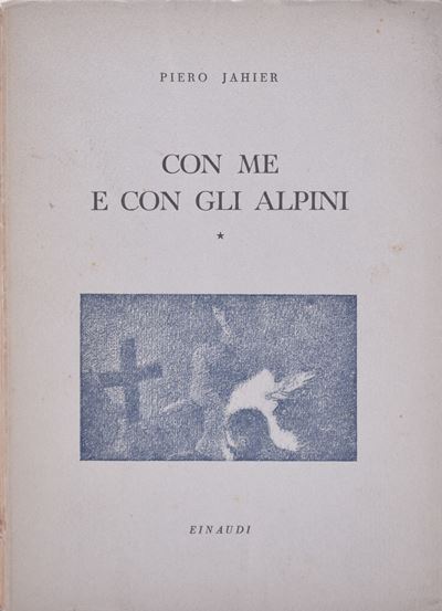 Jahier, Piero. con Me e con gli Alpini. Primo Quaderno. 1943.