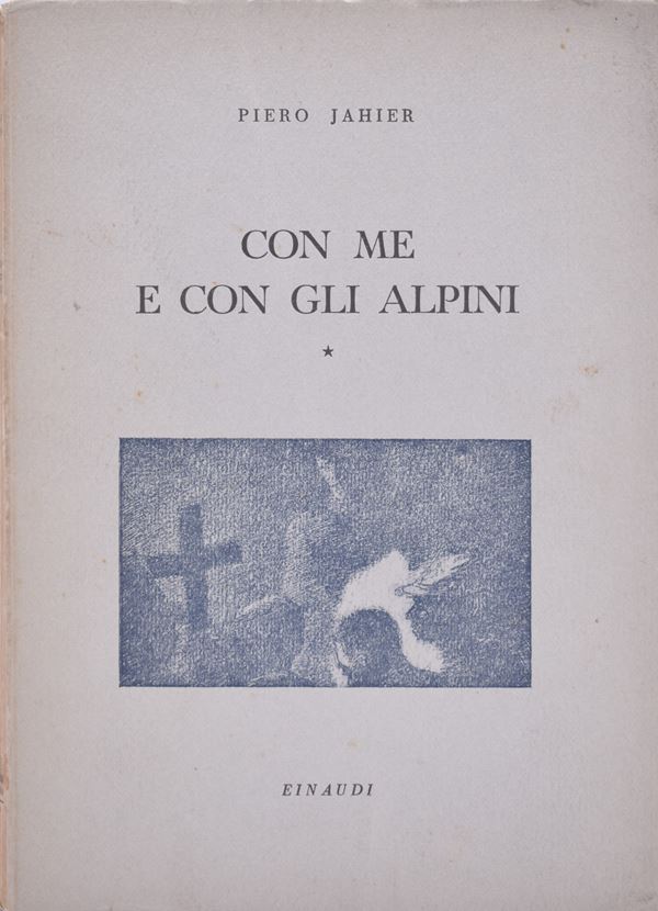 JAHIER, Piero. CON ME E CON GLI ALPINI.  PRIMO QUADERNO. 1943.