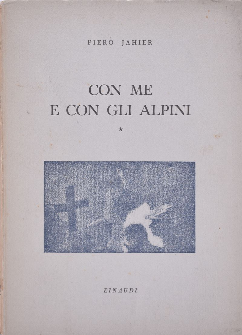 Jahier, Piero. con Me e con gli Alpini. Primo Quaderno. 1943.