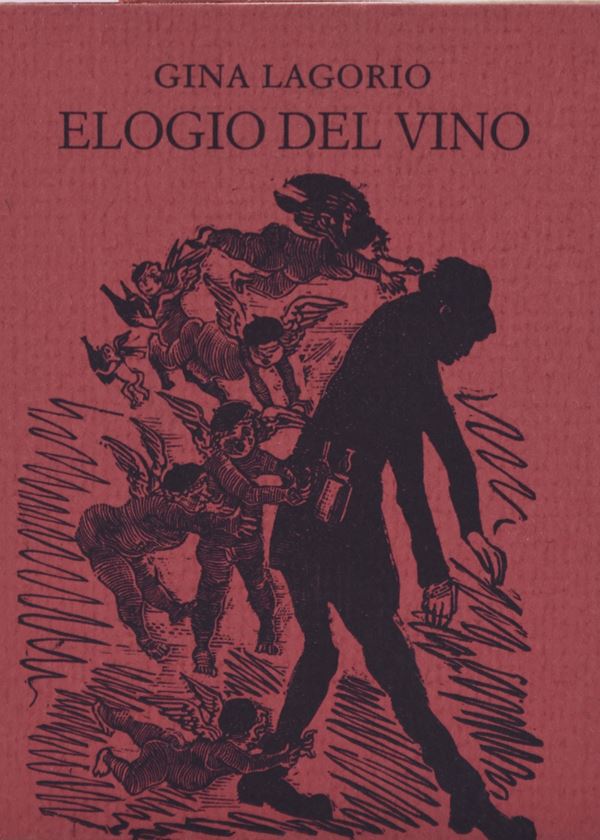 LAGORIO, Gina. ELOGIO DEL VINO. 1986.  - Auction Ancient and rare books, italian first editions of 20th century - Bertolami Fine Art - Casa d'Aste