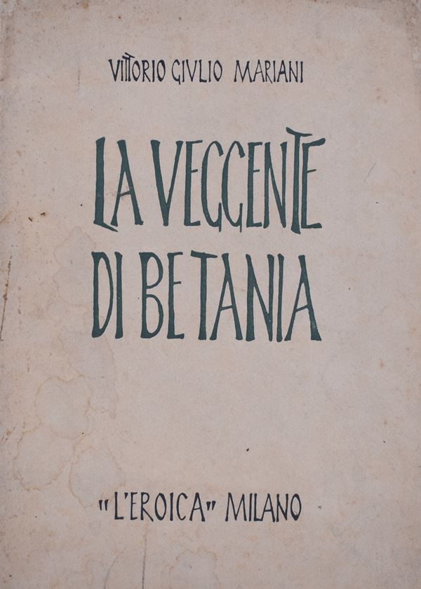 MARIANI, Vittorio Giulio. LA VEGGENTE DI BETANIA. 1931.  - Auction Ancient and rare books, italian first editions of 20th century - Bertolami Fine Art - Casa d'Aste