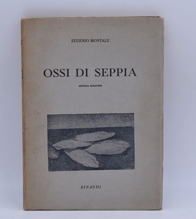 Montale, Eugenio. Ossi di Seppia. 1943.