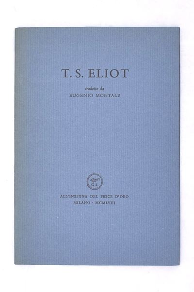 Montale, Eugenio. T. S. Eliot. 1958.