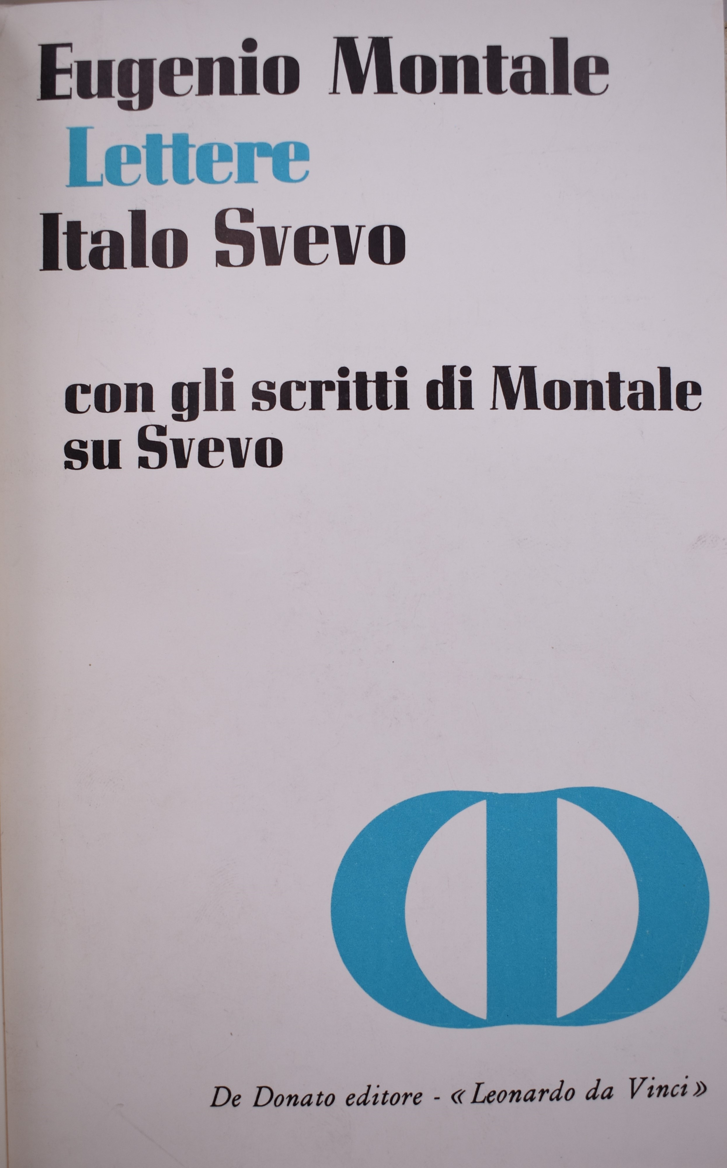 Montale, Eugenio. Lettere con Italo Svevo. con gli Scritti di Montale su Svevo. 1966.