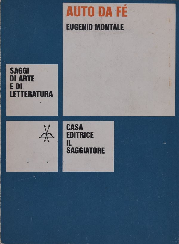 MONTALE, EUGENIO.  AUTO DA FÉ. CRONACHE IN DUE TEMPI. 1966.  - Auction Ancient and rare books, italian first editions of 20th century - Bertolami Fine Art - Casa d'Aste