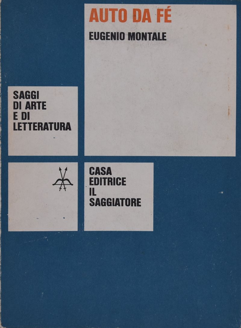 Montale, Eugenio. Auto da Fé. Cronache in Due Tempi. 1966.