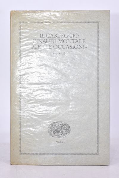 Montale, Eugenio. il Carteggio Einaudi-montale per “le Occasioni”. 1988.