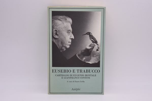 MONTALE, Eugenio. EUSEBIO E TRABUCCO. CARTEGGIO DI EUGENIO MONTALE E GIANFRANCO CONTINI. 1997.