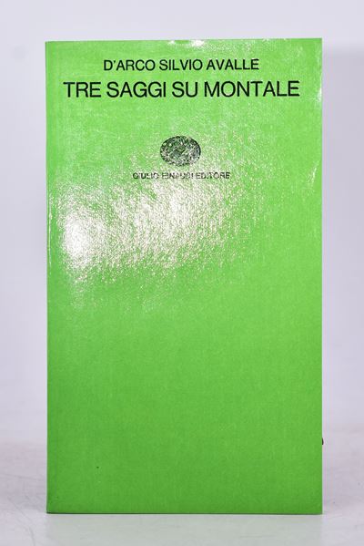 Avalle D'arco Silvio. Tre Saggi su Montale. 1970.
