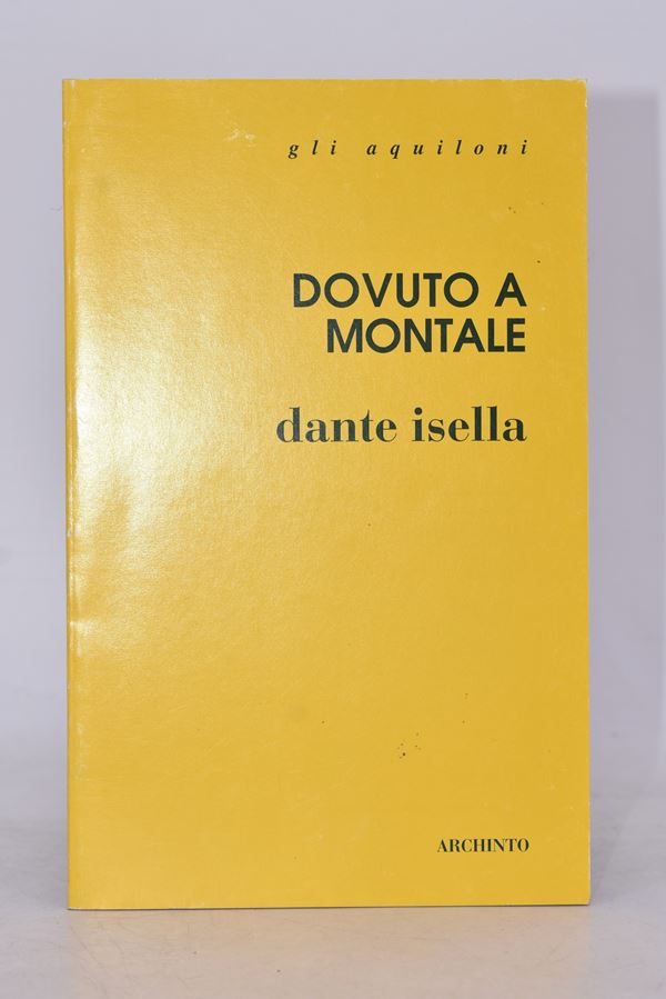 ISELLA, Dante. DOVUTO A MONTALE. 1997.  - Auction Ancient and rare books, italian first editions of 20th century - Bertolami Fine Art - Casa d'Aste