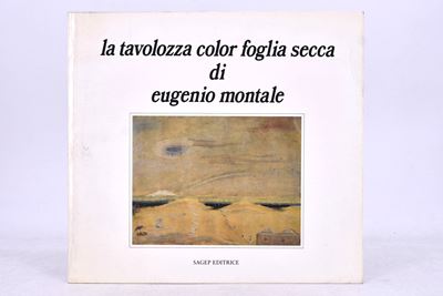 Marcenaro, Giuseppe (a Cura Di). la Tavolozza Color Foglia Secca di Eugenio Montale. 1991.
