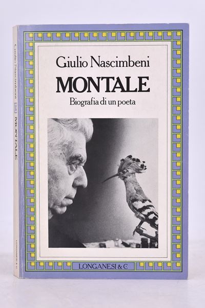 Nascimbeni, Giulio. Montale. Biografia di un Poeta. 1986.