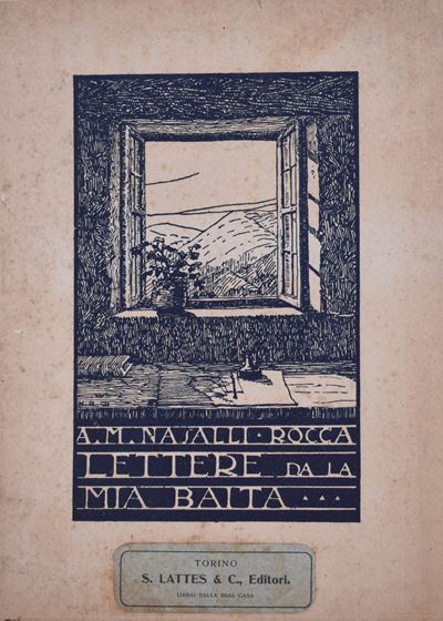 Nasalli-rocca, Angelo Maria. Lettere dalla Mia Baita. Pagine di Vita Alpina. 1922.
