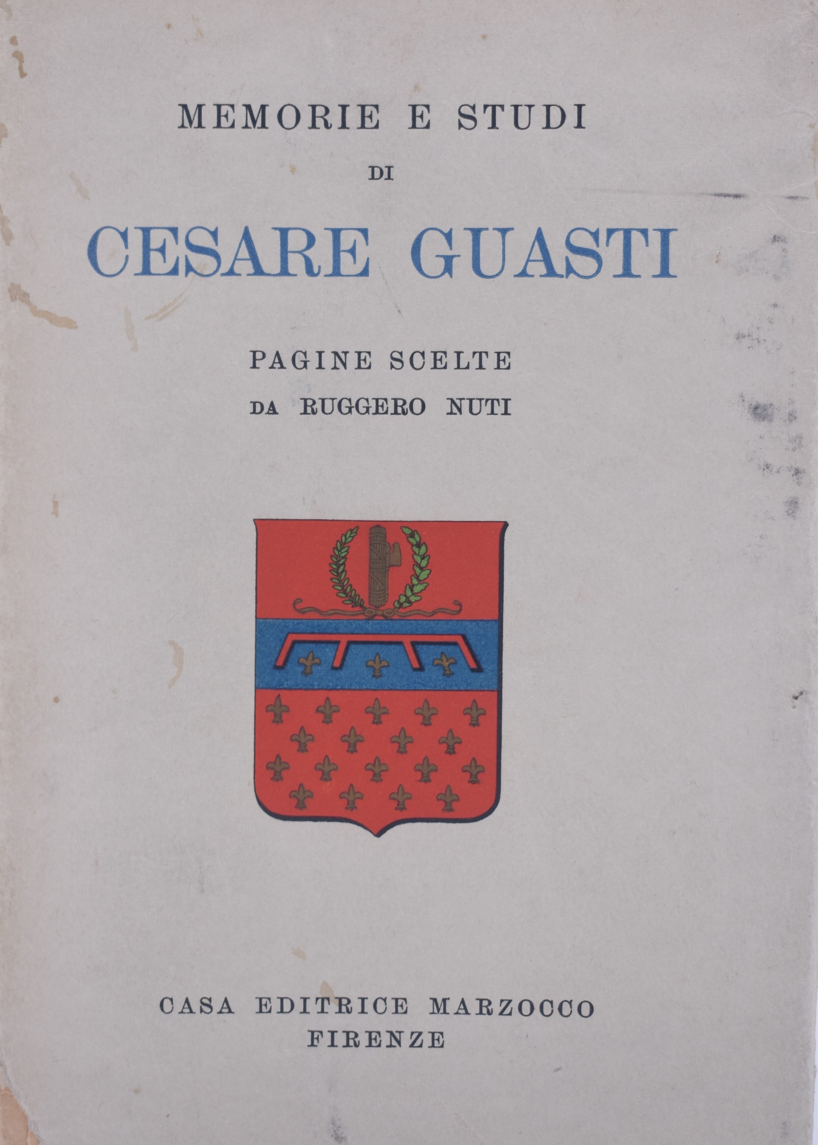 Nuti, Ruggero (a Cura Di). Memorie e Studi di Cesare Guasti. 1939.