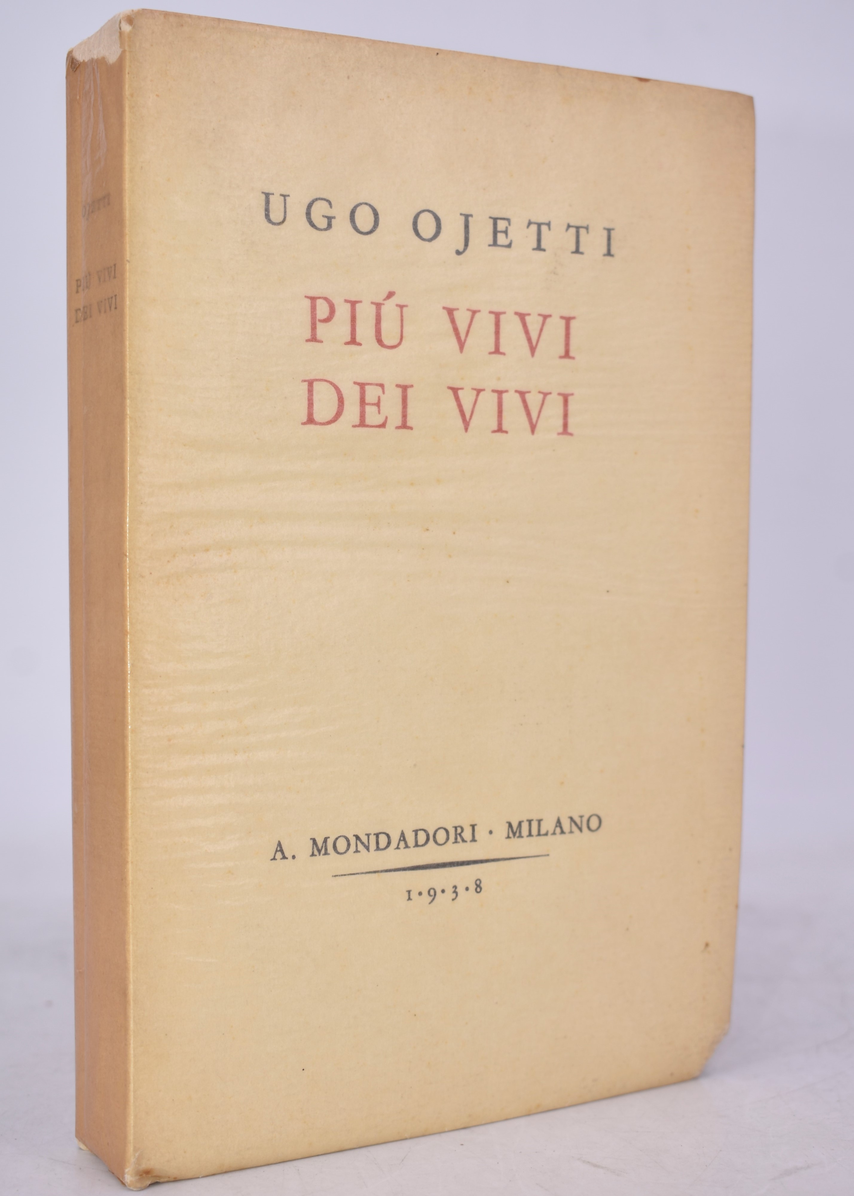 Ojetti, Ugo. Più Vivi dei Vivi. 1938.