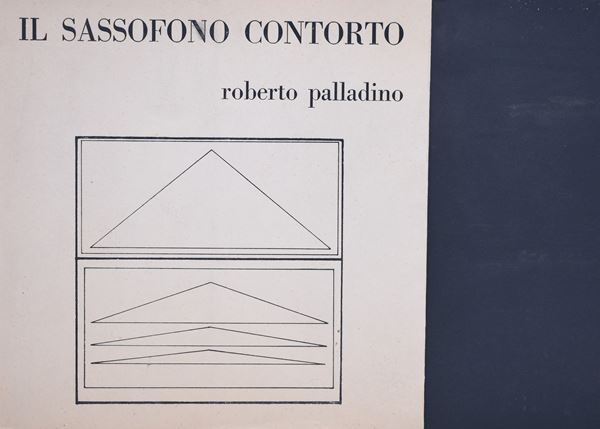 PALLADINO, Roberto. IL SASSOFONO CONTORTO. 1971.  - Auction Ancient and rare books, italian first editions of 20th century - Bertolami Fine Art - Casa d'Aste