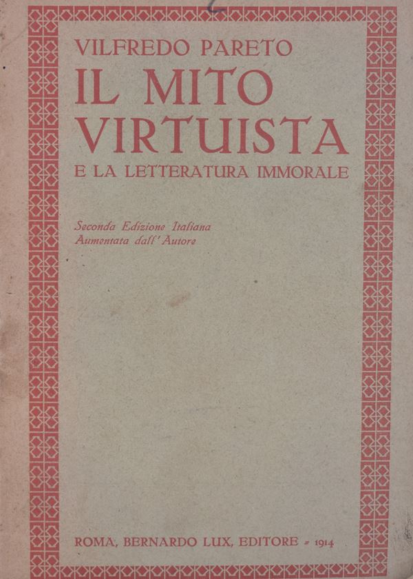 PARETO, Vilfredo. IL MITO VIRTUISTA E LA LETTERATURA IMMORALE. 1914.