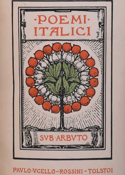 Pascoli, Giovanni. Poemi Italici. Paulo Ucello, Rossini, Tolstoi. 1911.