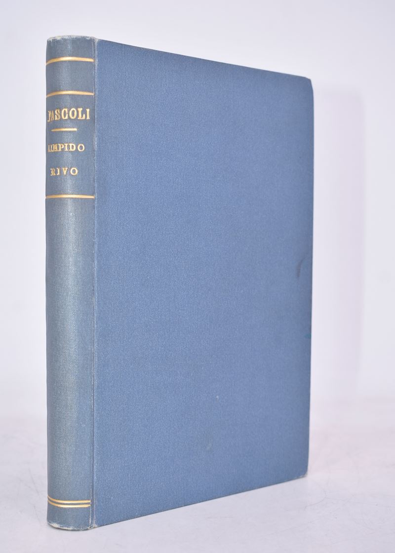 Pascoli, Giovanni. Limpido Rivo. Prose e Poesie Presentate da Maria Pascoli ai Figli Giovinetti D...