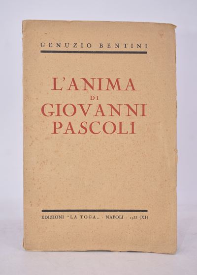 Bentini, Genuzio. L’anima di Giovanni Pascoli. 1933.