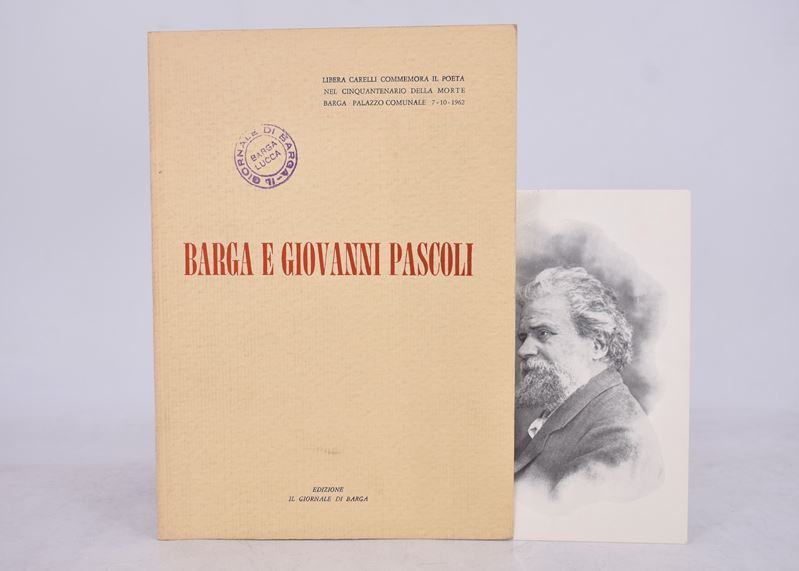 Carelli, Libera. Barga e Giovanni Pascoli. Libera Carelli Commemora il Poeta nel Cinquantenario d...