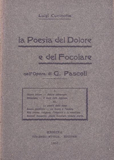 Cucinotta, Luigi. la Poesia del Dolore e del Focolare Nell'opera di Pascoli. 1907.
