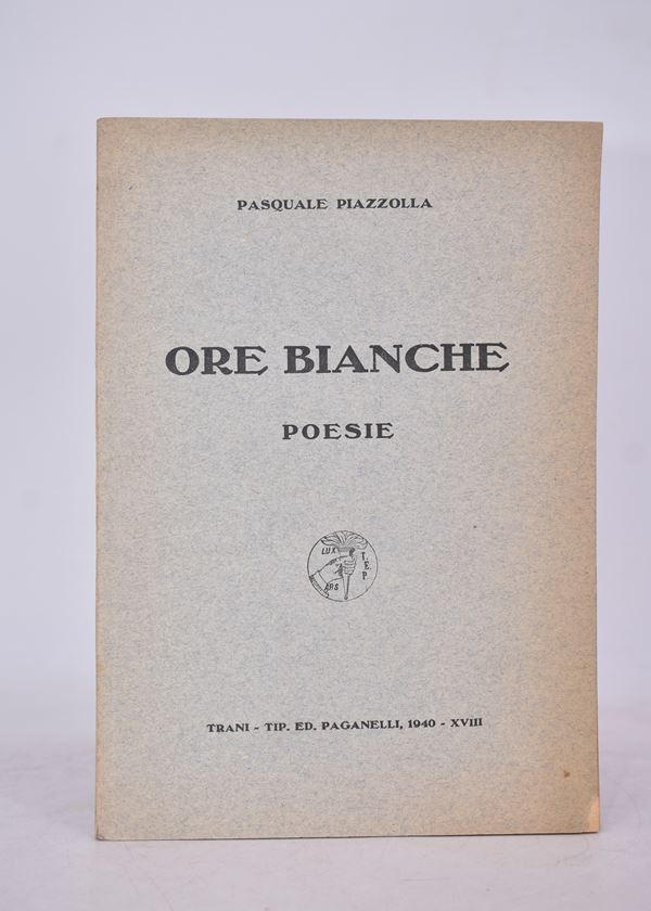 PIAZZOLLA, Pasquale. ORE BIANCHE. POESIE. 1940.