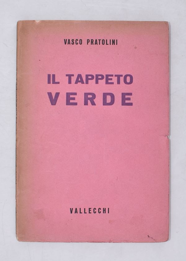 PRATOLINI, Vasco. IL TAPPETO VERDE. 1941.  - Auction Ancient and rare books, italian first editions of 20th century - Bertolami Fine Art - Casa d'Aste