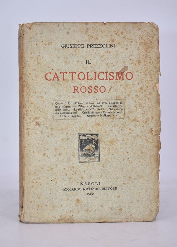 PREZZOLINI, Giuseppe. IL CATTOLICISMO ROSSO. STUDIO SUL PRESENTE MOVIMENTO DI RIFORMA NEL CATTOLICISMO. 1908.