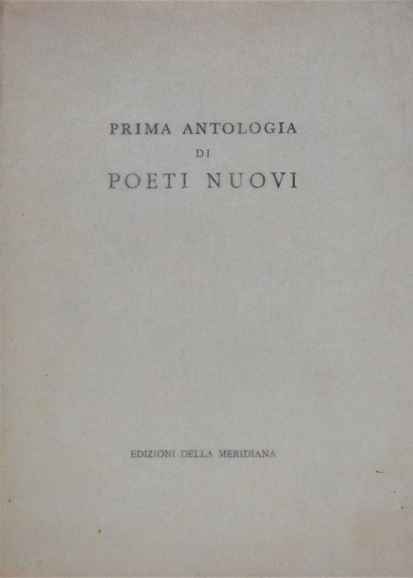 PRIMA ANTOLOGIA DI POETI NUOVI. 1950.  - Auction Ancient and rare books, italian first editions of 20th century - Bertolami Fine Art - Casa d'Aste
