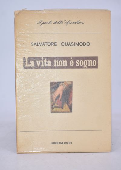 Quasimodo, Salvatore. la Vita Non È un Sogno. 1949.
