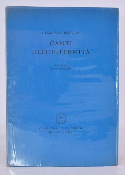 Rebora, Clemente. Canti Dell'infermità (ottobre 1955 – Dicembre 1956). 1957.