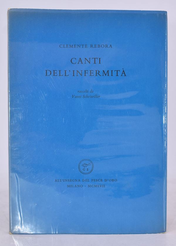 REBORA, Clemente. CANTI DELL'INFERMITÀ (OTTOBRE 1955 – DICEMBRE 1956). 1957.  - Auction Ancient and rare books, italian first editions of 20th century - Bertolami Fine Art - Casa d'Aste