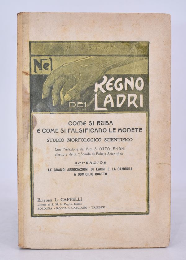 RUSTICUCCI, Luigi. NEL REGNO DEI LADRI. COME SI RUBA E COME SI FALSIFICANO LE MONETE. STUDIO MORFOLOGICO CRIMINALE. 1919.