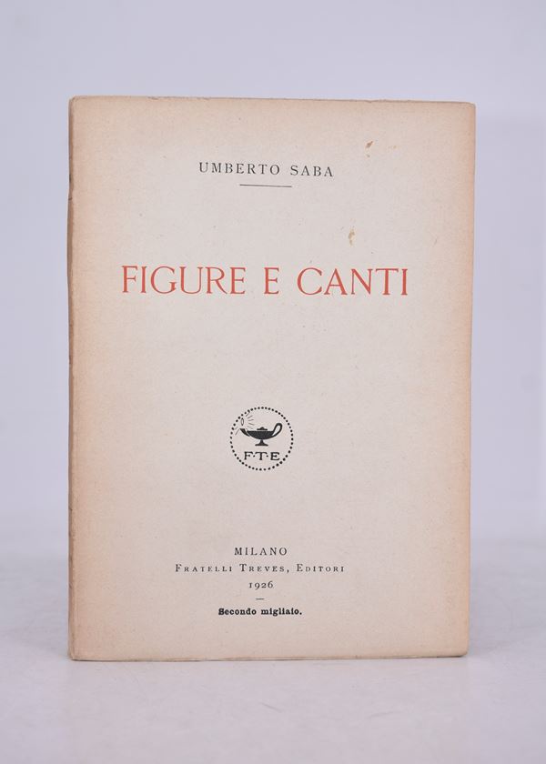 SABA, Umberto. FIGURE E CANTI (1921-1925). 1926.  - Asta Libri antichi, rarità bibliografiche e prime edizioni del '900 - Bertolami Fine Art - Casa d'Aste