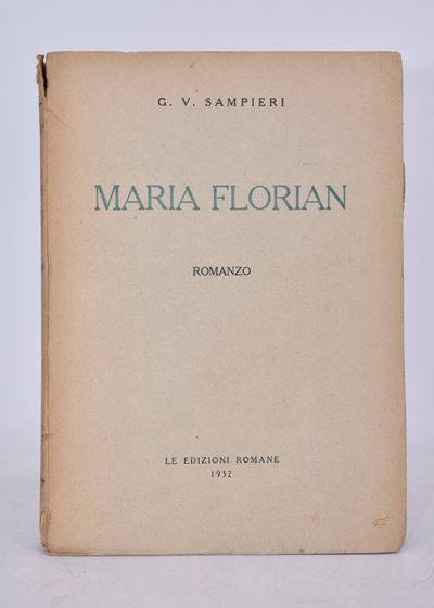 Sampieri, Giuseppe Vittorio. Maria Florian. Romanzo. 1932.