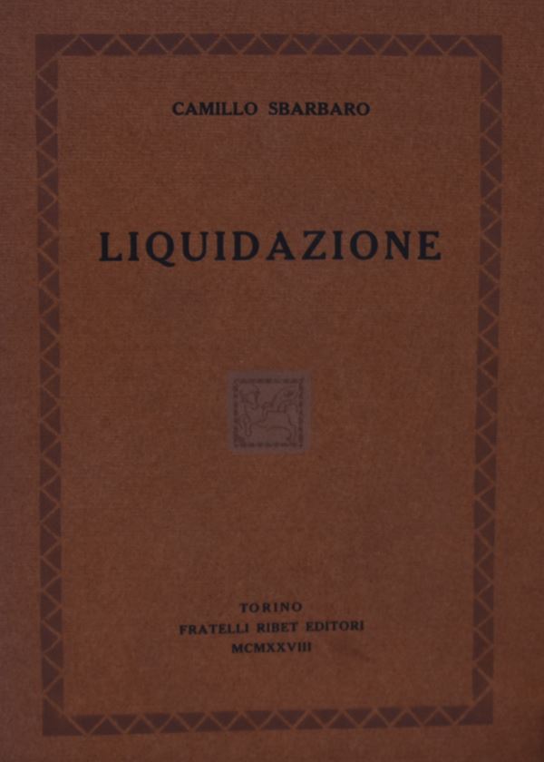 SBARBARO, Camillo. LIQUIDAZIONE. 1928.  - Auction Ancient and rare books, italian first editions of 20th century - Bertolami Fine Art - Casa d'Aste