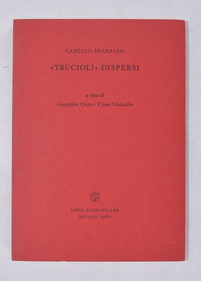 Sbarbaro, Camillo. Trucioli Dispersi. 1986.