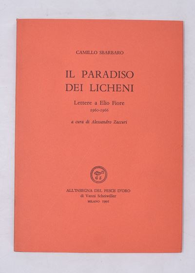 Sbarbaro, Camillo. il Paradiso dei Licheni. Lettere a Elio Fiore 1960-1966. 1991.