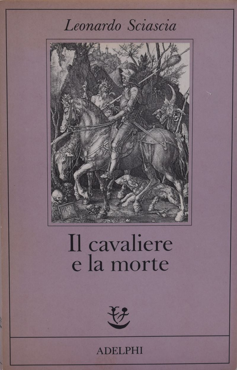 Sciascia, Leonardo. il Cavaliere e la Morte: Sotie. 1988.