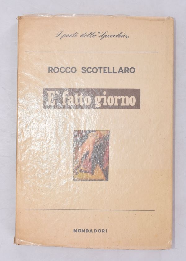 SCOTELLARO, Rocco. È FATTO GIORNO (1940-1953). 1954.  - Asta Libri antichi, rarità bibliografiche e prime edizioni del '900 - Bertolami Fine Art - Casa d'Aste